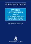Zawarcie i zatwierdzenie układu w postępowaniu upadłościowym. Autor: Jochemczyk Bartłomiej. Dadada.pl Okładka książki Zawarcie i zatwierdzenie układu w postępowaniu upadłościowym