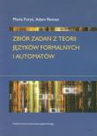 Zbiór zad. z teorii języków formalnych i automatów. Autor: Foryś Maria, Roman Adam. Dadada.pl Okładka książki Zbiór zad. z teorii języków formalnych i automatów