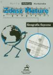 Zdasz maturę z geografii Geografia fizyczna. Autor: Kucharska Maria Jadwiga. Dadada.pl Okładka książki Zdasz maturę z geografii Geografia fizyczna