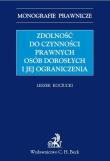 Zdolność do czynności prawnych osób dorosłych i jej ograniczenia. Autor: Kociucki Leszek. Dadada.pl Okładka książki Zdolność do czynności prawnych osób dorosłych i jej ograniczenia