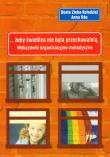 Żeby świetlica nie była przechowalnią. Autor: Zięba-Kołodziej Beata, Róg Anna. Dadada.pl Okładka książki Żeby świetlica nie była przechowalnią