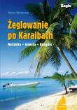 Żeglowanie po Karaibach. Autor: Bednarczyk Tomasz. Dadada.pl Okładka książki Żeglowanie po Karaibach