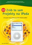 Zrób to sam Projekty na iPoda. Autor: Hart-Davis Guy. Dadada.pl Okładka książki Zrób to sam Projekty na iPoda