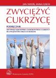 Zwyciężyć cukrzycę. Podręcznik aktywnej... PZWL. Autor: Jan Tatoń, Anna Czech. Dadada.pl Okładka książki Zwyciężyć cukrzycę. Podręcznik aktywnej... PZWL