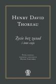 Życie bez zasad i inne eseje - Henry David Thoreau. Autor: Henry David Thoreau. Dadada.pl Okładka książki Życie bez zasad i inne eseje - Henry David Thoreau