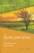 Okładka książki Życie jest teraz. Jedność