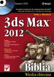 3ds Max 2012. Biblia. Autor: Murdock Kelly L.. Dadada.pl Okładka książki 3ds Max 2012. Biblia