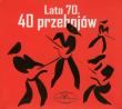 40 Przebojów Lata 70. Wydawca: Polskie Nagrania Muza. Dadada.pl Opakowanie 40 Przebojów Lata 70
