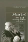 Adam Bień 1899-1998. Autor: Indraszczyk Arkadiusz. Dadada.pl Okładka książki Adam Bień 1899-1998