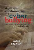 Okładka książki Agresja elektroniczna i cyberbullying