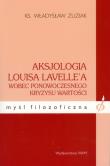 Aksjologia Louisa Lavellea wobec ponowoczesnego.... Autor: Zuziak Władysław. Dadada.pl Okładka książki Aksjologia Louisa Lavellea wobec ponowoczesnego...