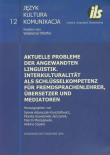 Okładka książki Aktuelle Probleme der angewandten Linguistik Interkulturalitat als Schlusselkompetenz fur Fremdsprachenlehrer Ubersetzer und Mediatoren
