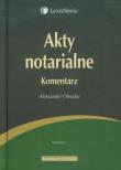 Akty notarialne Komentarz. Autor: Oleszko Aleksander. Dadada.pl Okładka książki Akty notarialne Komentarz