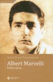 Albert Marvelli Pełnia życia. Autor: Tomaszewski Marek Paweł. Dadada.pl Okładka książki Albert Marvelli Pełnia życia