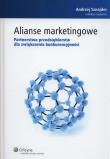 Alianse marketingowe. Autor: Sznajder Andrzej. Dadada.pl Okładka książki Alianse marketingowe