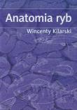 Anatomia ryb. Autor: Kilarski Wincenty. Dadada.pl Okładka książki Anatomia ryb