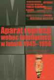 Aparat represji wobec inteligencji w latach 1945-1956. Autor: Habielski Rafał, Rafalska Dominika. Dadada.pl Okładka książki Aparat represji wobec inteligencji w latach 1945-1956