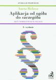 Aplikacja od ogółu do szczegółu. Autor: Heliosz Aneta. Dadada.pl Okładka książki Aplikacja od ogółu do szczegółu