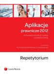 Aplikacje prawnicze 2012 Repetytorium. Wydawca: LexisNexis. Dadada.pl Opakowanie Aplikacje prawnicze 2012 Repetytorium