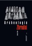 Archeologia zbrodni. Autor: Kolaszewski Andrzej. Dadada.pl Okładka książki Archeologia zbrodni