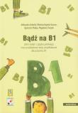 Okładka książki Bądź na B1. Zbiór zadań z języka polskiego +CD