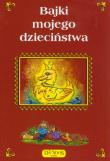 Bajki mojego dzieciństwa. Autor: Szewczyk Małgorzata. Dadada.pl Okładka książki Bajki mojego dzieciństwa