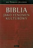 Biblia jako fenomen kulturowy. Autor: ks. Tomasz Jelonek. Dadada.pl Okładka książki Biblia jako fenomen kulturowy