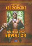 Boso przez świat. Ekwador. Film DVD. Autor: Wojciech Cejrowski. Dadada.pl Okładka książki Boso przez świat. Ekwador. Film DVD