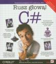 C# Rusz głową! HELION. Autor: Stellman Andrew, Greene Jennifer. Dadada.pl Okładka książki C# Rusz głową! HELION