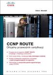 CCNP ROUTE Oficjalny przewodnik certyfikacji z płytą CD. Autor: Wendell Odom. Dadada.pl Okładka książki CCNP ROUTE Oficjalny przewodnik certyfikacji z płytą CD