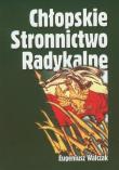 Chłopskie Stronnictwo Radykalne. Autor: Walczak Eugeniusz. Dadada.pl Okładka książki Chłopskie Stronnictwo Radykalne