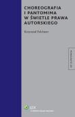 Choreografia i pantomima w świetle prawa autorskiego. Autor: Felchner Krzysztof. Dadada.pl Okładka książki Choreografia i pantomima w świetle prawa autorskiego