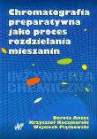 Chromatografia preparatywna jako proces rozdzielania mieszanin + CD. Autor: Antos Dorota, Kaczmarski Krzysztof, Piątkowski Wojciech. Dadada.pl Okładka książki Chromatografia preparatywna jako proces rozdzielania mieszanin + CD