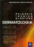 Dermatologia poradnik lekarza praktyka. Autor: Kaszuba Andrzej, Adamski Zygmunt. Dadada.pl Okładka książki Dermatologia poradnik lekarza praktyka