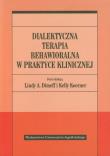 Okładka książki Dialektyczna terapia behawioralna w praktyce klin.