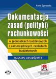 Okładka książki Dokumentacja zasad (polityki) rachunkowości wzorce zarządzeń wewnętrznych wg ustawy o rachunkowośc