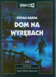 Dom na Wyrębach - Audiobook. Autor: Stefan Darda. Dadada.pl Okładka książki Dom na Wyrębach - Audiobook