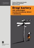 Drogi kariery. Autor: Chirkowska-Smolak Teresa, Huziński Aleksander, Łaciak Marcin. Dadada.pl Okładka książki Drogi kariery