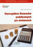 Dyscyplina finansów publicznych po zmianach. Autor: Motowilczuk Izabela. Dadada.pl Okładka książki Dyscyplina finansów publicznych po zmianach