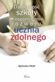 Działalność szkoły we wspomaganiu rozwoju ucznia zdolnego. Autor: Hłobił Agnieszka. Dadada.pl Okładka książki Działalność szkoły we wspomaganiu rozwoju ucznia zdolnego