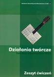 Działania twórcze Twórczość wspomagająca rozwój zeszyt ćwiczeń. Autor: Wiesław Karolak, Kaczorowska Barbara, Jabłoński Maciej. Dadada.pl Okładka książki Działania twórcze Twórczość wspomagająca rozwój zeszyt ćwiczeń