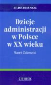 Dzieje administracji w Polsce w XX wieku. Autor: Żukowski Marek. Dadada.pl Okładka książki Dzieje administracji w Polsce w XX wieku