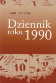 Dziennik roku 1990. Autor: Janczak Leon. Dadada.pl Okładka książki Dziennik roku 1990
