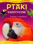 Egzotyczne ptaki. Książka z naklejkami.. Autor: praca zbiorowa. Dadada.pl Okładka książki Egzotyczne ptaki. Książka z naklejkami.