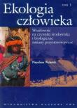 Ekologia człowieka t.1. Autor: Wolański Napoleon. Dadada.pl Okładka książki Ekologia człowieka t.1