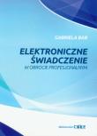 Elektroniczne świadczenie w obrocie profesjonalnym. Autor: Bar Gabriela. Dadada.pl Okładka książki Elektroniczne świadczenie w obrocie profesjonalnym