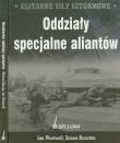 Elity Siły Szturmowe Oddziały specjalne aliantów / Niemieckie oddziały specjalne. Autor: Westwell Ian, Dunstan Simon, Sharpe Michael. Dadada.pl Okładka książki Elity Siły Szturmowe Oddziały specjalne aliantów / Niemieckie oddziały specjalne