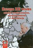 Opakowanie Europa XX wieku między totalitaryzmem autorytaryzmem a demokracją