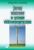 Farmy wiatrowe w systemie elektroenergetycznym. Autor: Lubośny Zbigniew. Dadada.pl Okładka książki Farmy wiatrowe w systemie elektroenergetycznym