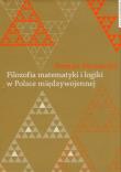 Filozofia matematyki i logiki w Polsce międzywojennej. Autor: Murawski Roman. Dadada.pl Okładka książki Filozofia matematyki i logiki w Polsce międzywojennej